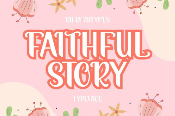 Faithful Story: A Bold Display Font for Campaigns