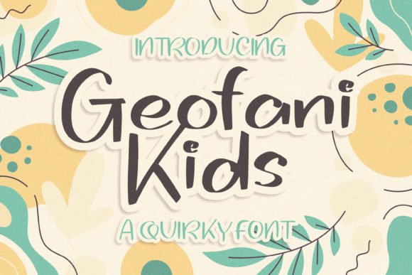 Geofani Kids: A Quirky Premium Font for Small Brands